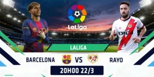 Soi Kèo Barcelona vs Rayo Vallecano 20h00 22/03 - La Liga