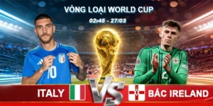 Soi Kèo Italy vs Northern Ireland 02h45 27/03 - Vòng loại World Cup