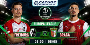 Soi Kèo Freiburg Vs Braga 2h00 08/05 Europa League