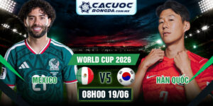 Soi Kèo Mexico Vs Hàn Quốc 08h00 19/06 World Cup 2026