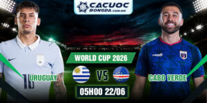 Soi Kèo Uruguay Vs Cabo Verde 05h00 22/06 World Cup 2026