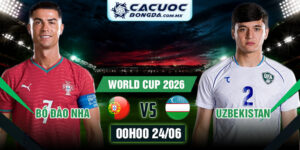 Soi Kèo Bồ Đào Nha Vs Uzbekistan 00h00 24/06 World Cup 2026