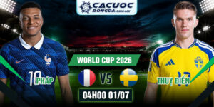Soi Kèo Pháp Vs Thuỵ Điển 04h00 01/07 World Cup 2026